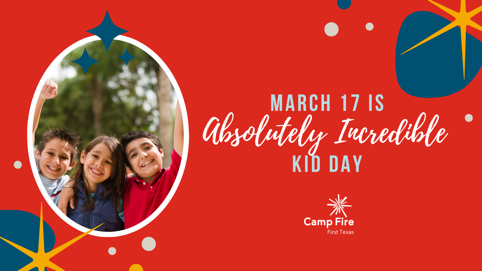 March 17 is Absolutely Incredible Kid Day, a Camp Fire First Texas blog
