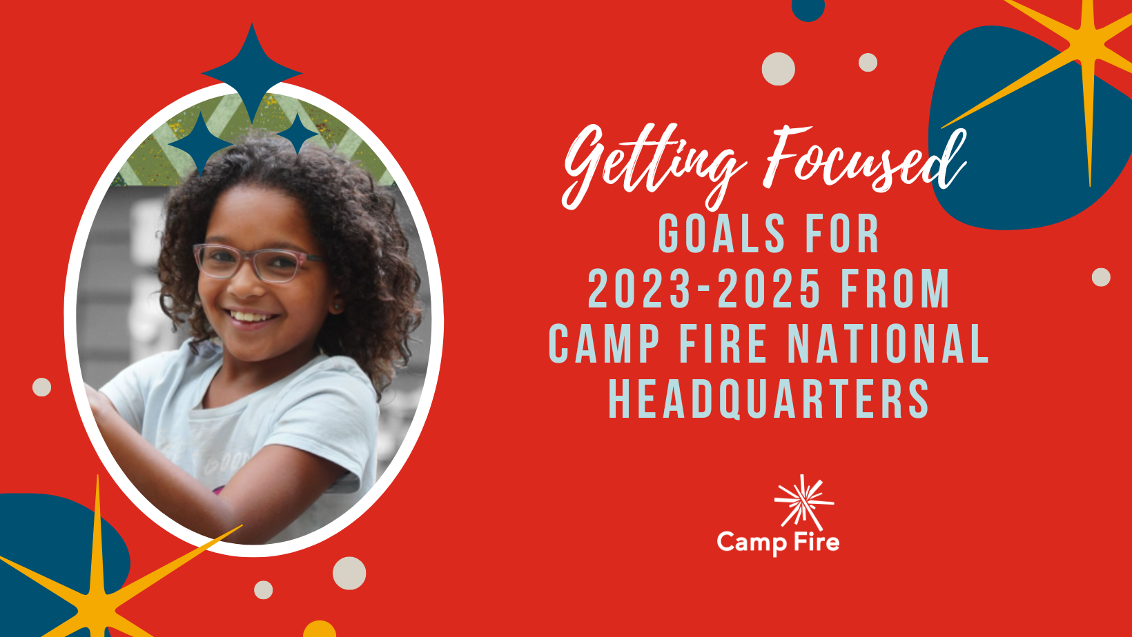 Getting Focused: Goals for 2023-2025 from Camp Fire National Headquarters, a Camp Fire blog