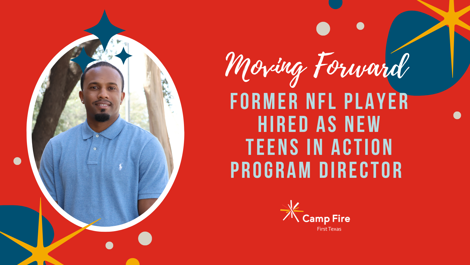Camp Fire First Texas Hires Former NFL Player As New Program Director of Teens in Action, a Camp Fire First Texas blog