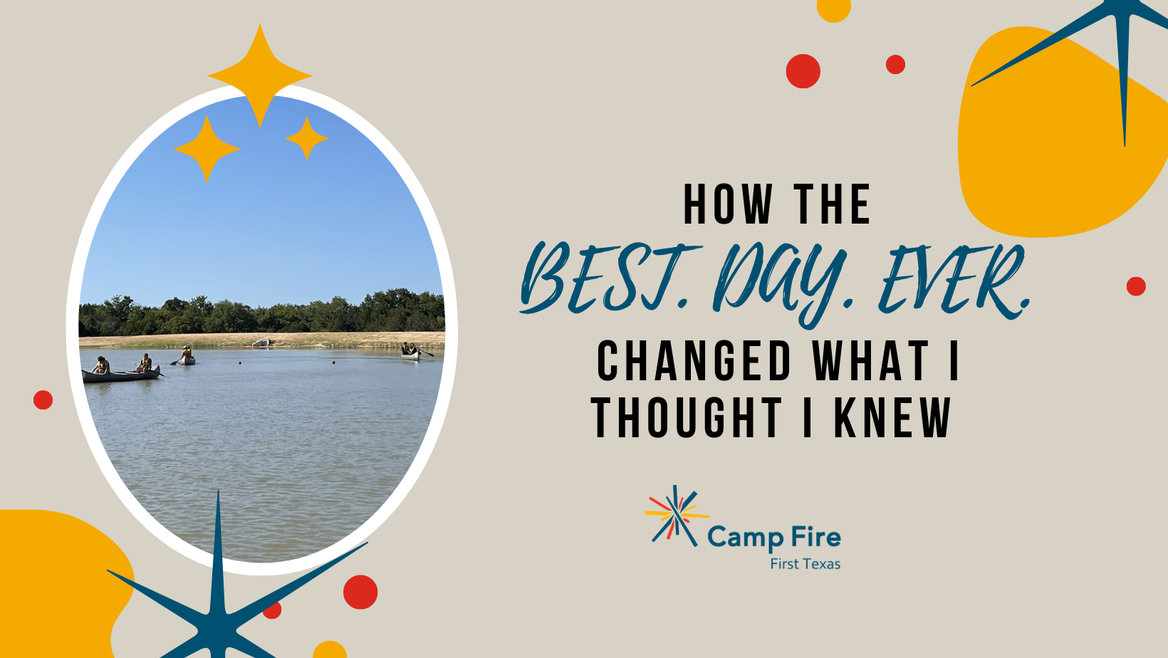 How the BEST. DAY. EVER. Changed What I Thought I Knew, a Camp Fire First Texas blog by Brian Miller