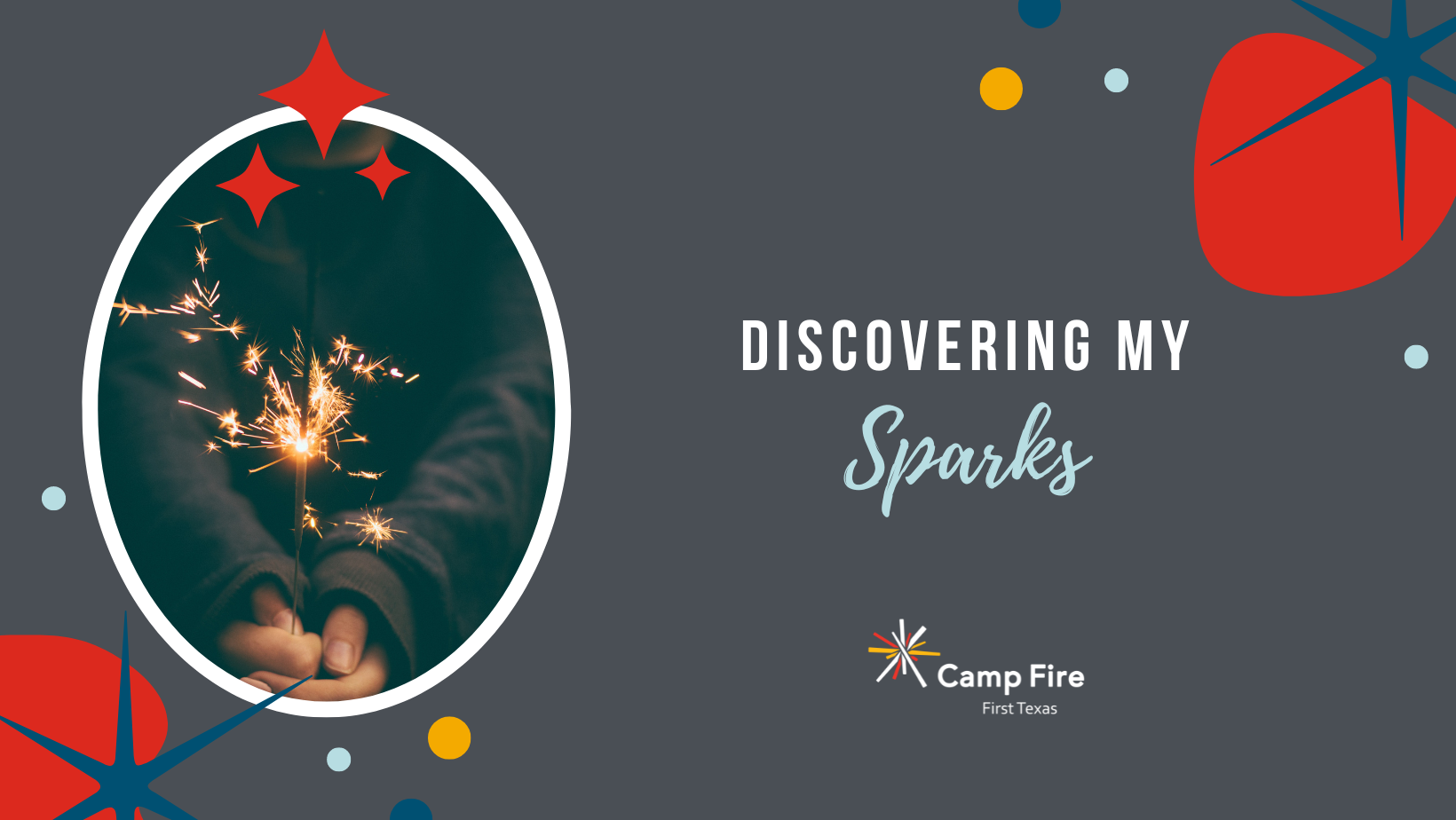 Discovering My Sparks, a Camp Fire First Texas blog by Jan Katchmazenski