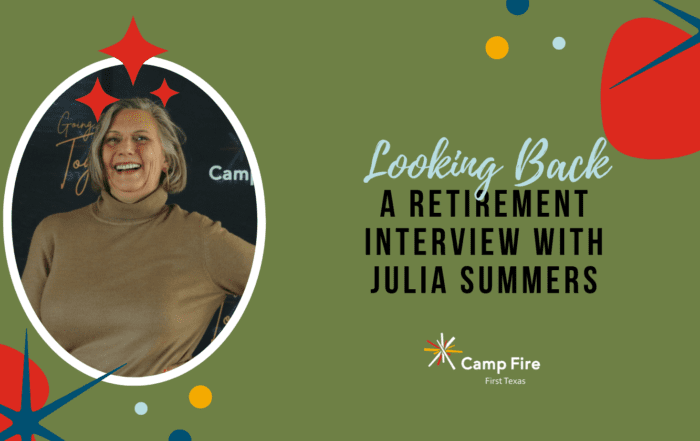Looking Back: A Retirement Interview with Julia Summers, a Camp Fire First Texas blog