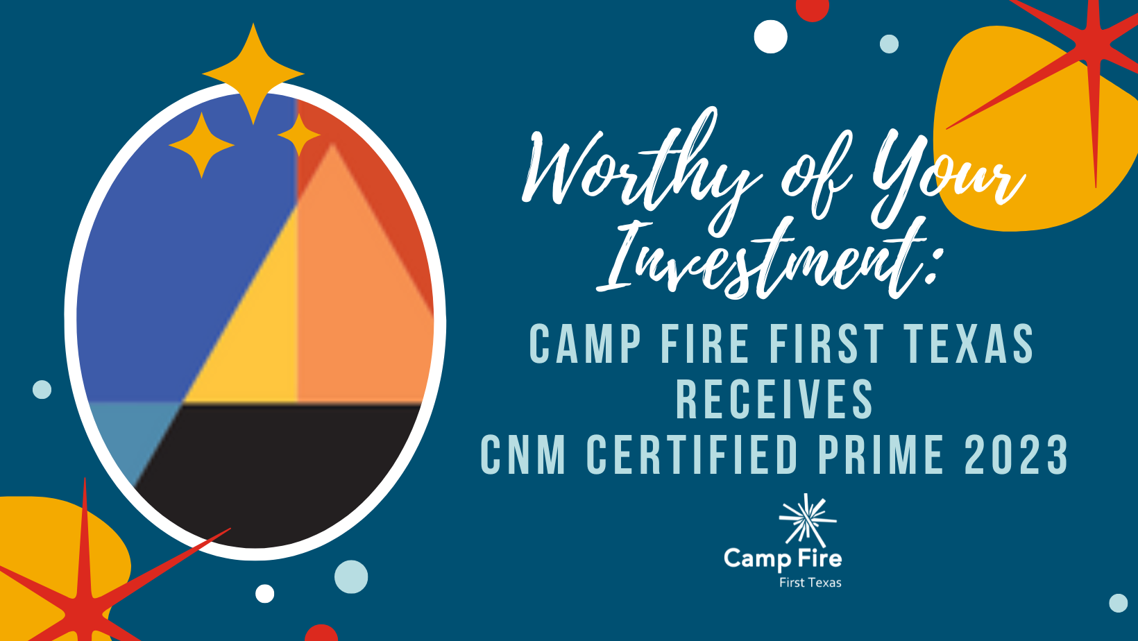 Worthy of Your Investment: Camp Fire First Texas Receives CNM Certified Prime 2023
