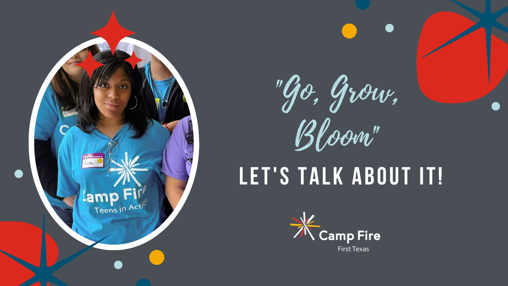 "Go, Grow, Bloom" - Let's Talk About It!, a Camp Fire First Texas blog by Amber Robinson
