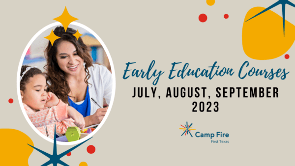 Early Education Courses: October, November & December 2022, a Camp Fire First Texas blog