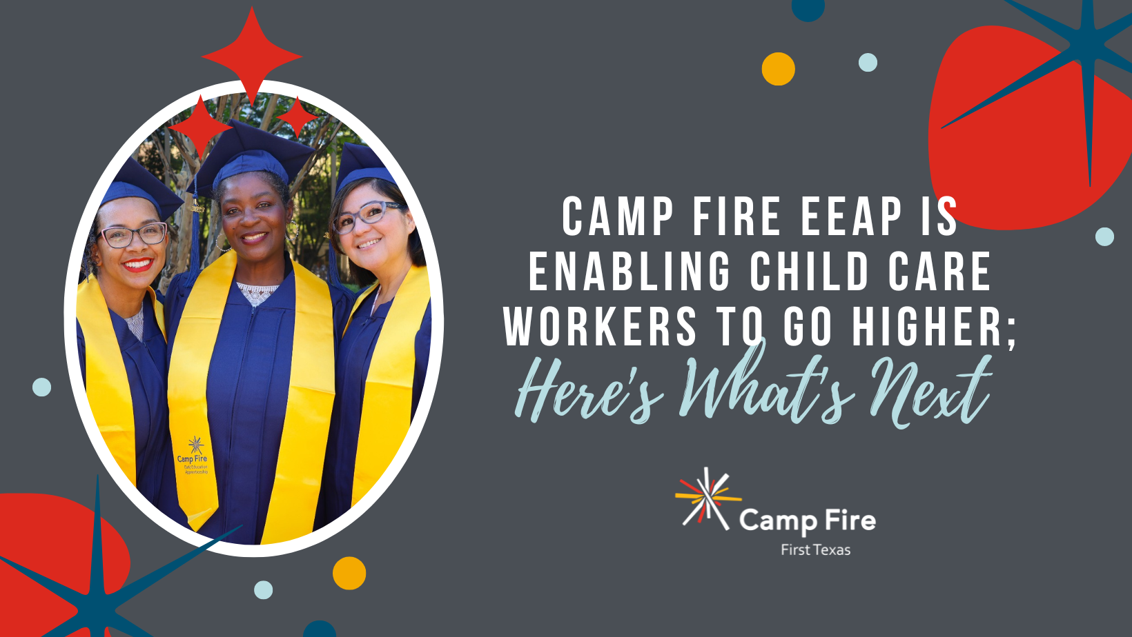 Camp Fire Early Education Apprenticeship Program is Enabling Child Care Workers to Go Higher; Here's What's Next, a Camp Fire First Texas blog by Yolanda Willis